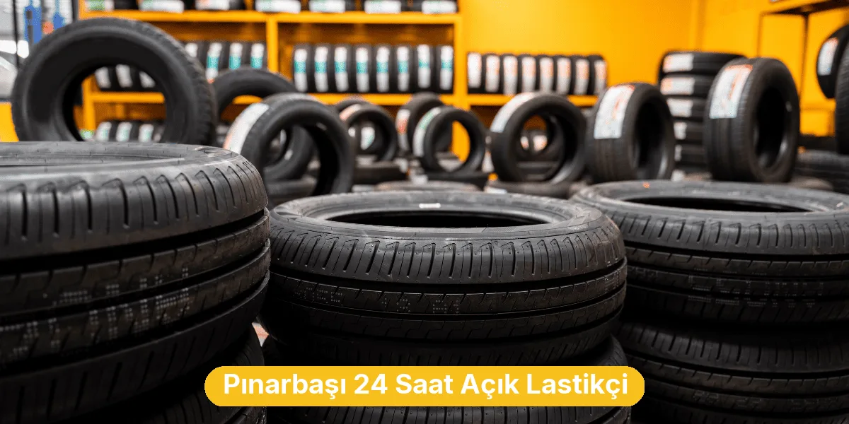 Pınarbaşı 24 Saat Açık Lastikçi